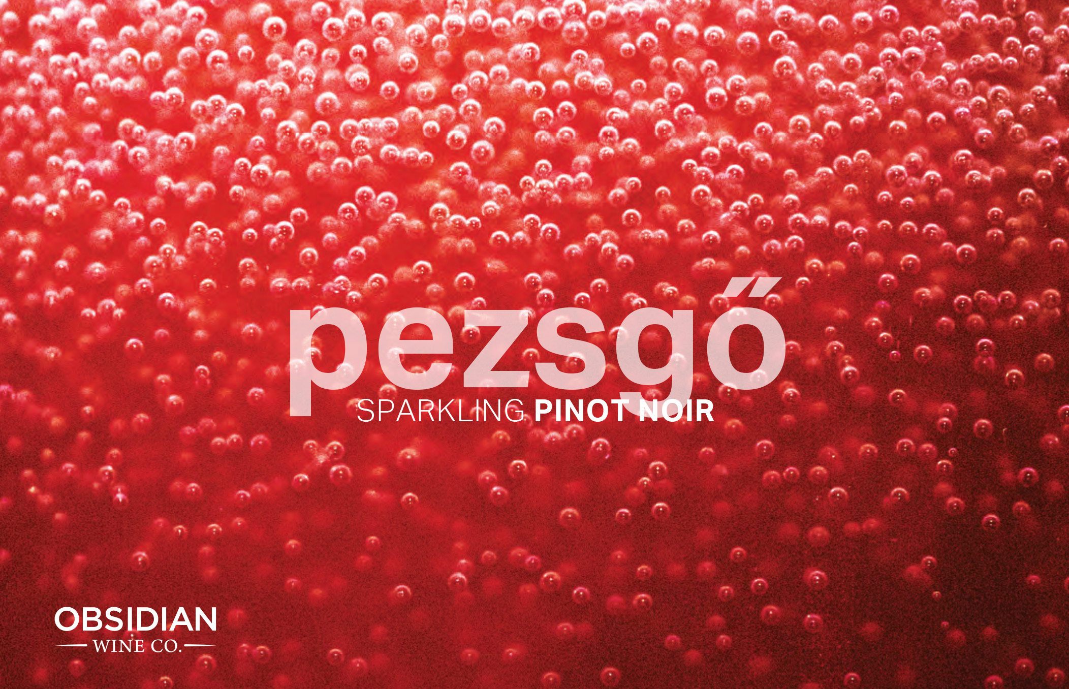 Pezsgö (Pej-guh) Sparkling Pinot Noir